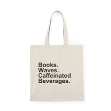 Load image into Gallery viewer, Books, Waves, Caffeinated Beverages Tote Bag
